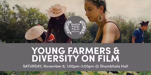YOUNG FARMERS & DIVERSITY ON FILM (+ Young Farmer Dialogue)