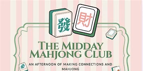 Midday Mahjong Club \u2013 A Curated Mahjong Social by The Birdbam Edit