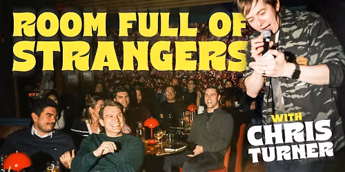 Room Full of Strangers with Chris Turner (Work in Progress)