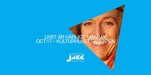 Livet \u00e4r h\u00e4rligt, mamma! (4-9 \u00e5r) - Stockholm Jazz Festival 2026