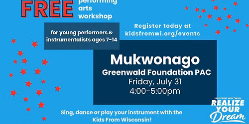 Mukwonago FREE-Realize Your Dream Performing Arts Workshop-