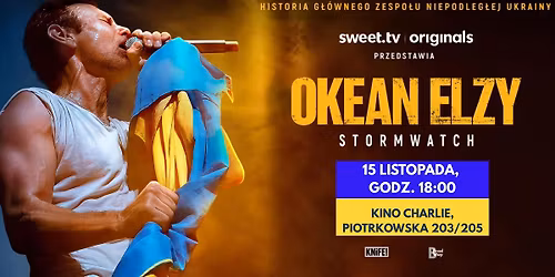 \u041e\u041a\u0415\u0410\u041d \u0415\u041b\u042c\u0417\u0418 \u0442\u0456\u043b\u044c\u043a\u0438 \u0432 Charlie | OKEAN ELZY tylko w kinie Charlie