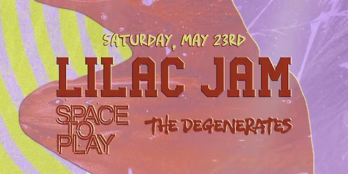 Lilac Jam \/ The Degenerates & Space To Play at Club David 