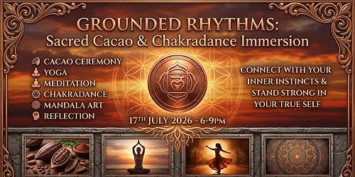 Grounded Rhythms: Sacred Cacao & Chakradance Immersion to Anchor Your Base Chakra