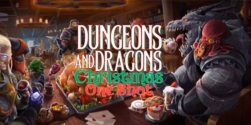 Dungeons & Dragons Festive One Shot | Dice & Pins Bromborough