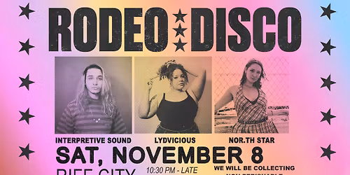 Rodeo Disco & Food Drive with Interpretive Sound, LydVicious & Nor th Star at Riff City