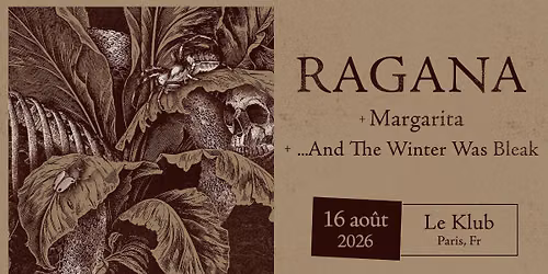 RAGANA (US -BLACKENED SCREAMO) \/ MARGARITA (DOOM) \/ \u2026 AND THE WINTER WAS BLEAK (POST EVERYTHING)