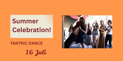 TANTRIC DANCE in Breda ~ Summer celebration!
