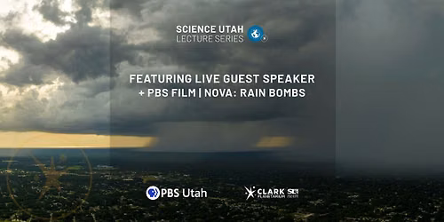 Rain Bombs + Science Utah: Understanding Extreme Rainfall