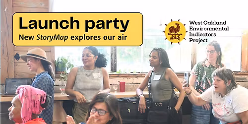 Launch party: New StoryMap tells the story of West Oakland\u2019s air