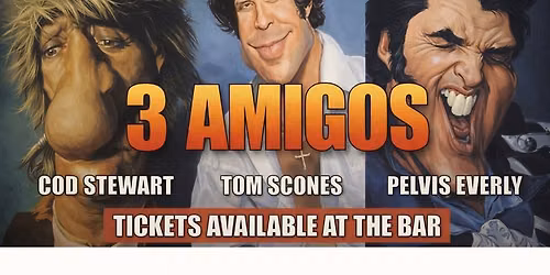 The 3 Amigos - a night of comedy, music and pure entertainment!
