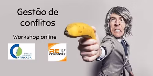 Workshop Online - "Gest\u00e3o de Conflitos: Estrat\u00e9gias Pr\u00e1ticas" - 14\u00aaed