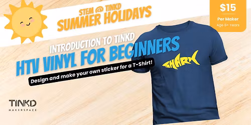 Summer STEM @ Tinkd: Vinyl HTV