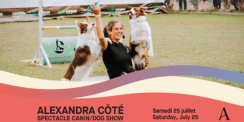 Alexandra C\u00f4t\u00e9 \/ Habilet\u00e9s canines \/ Dog Skills Show \/ Kiosque Edwin-B\u00e9langer