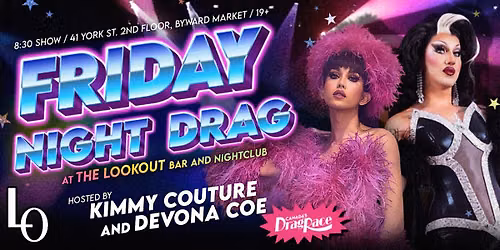 FRIDAY NIGHT DRAG: with Kimmy Couture and Devona Coe -  11:30