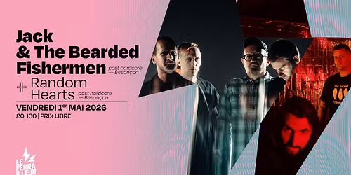 jack & the bearded fishermen + random hearts (post hardcore)  | prix libre !