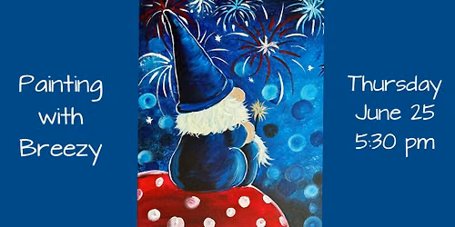 Painting with Breezy - Patriotic Gnome