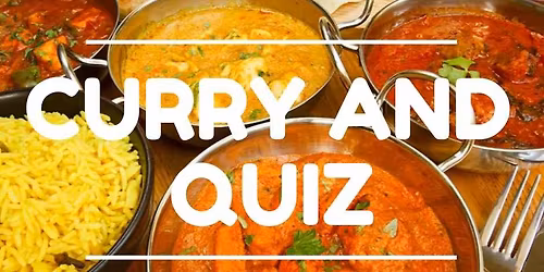 QUIZ & CURRY NIGHT! \u00a33pp & Includes Curry