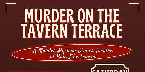 Murder on the Tavern Terrace, A Murder Mystery Dinner Theatre