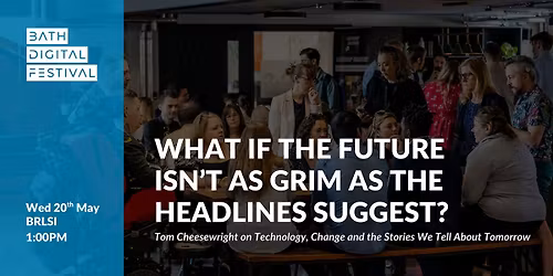 What If the Future Isn\u2019t as Grim as the Headlines Suggest?
