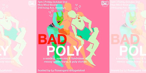 Bad Poly: An Open Mic & Fundraiser for Messy Queer, Trans & Poly Stories