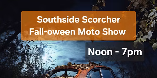 Southside Scorcher Fall-oween Moto Show \ud83d\udd25