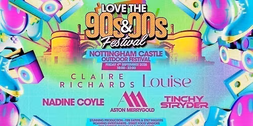 CLAIRE RICHARDS &amp; MORE | Love the 90s&amp;00s Fest | Nottingham Castle