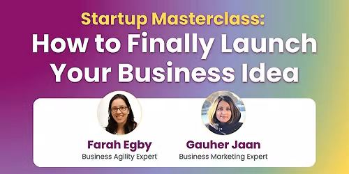 Startup Masterclass: How to Finally Launch Your Business Idea