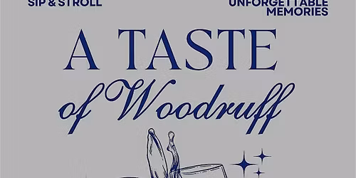2026 A Taste of Woodruff: Sip & Stroll (Adults Only Event: 21 & Older)