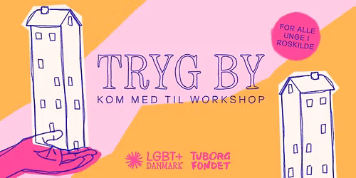 Tryg By Workshop \u00b7 F\u00e6llesskab, Trivsel & Lokal Forandring \ud83c\udf08