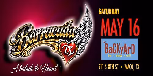 Barracuda-TX (Heart tribute) @ The Backyard Bar & Grill