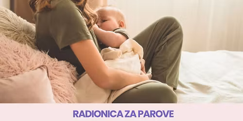 Radionica za parove "Podr\u017eana kroz babinje i u dojenju"