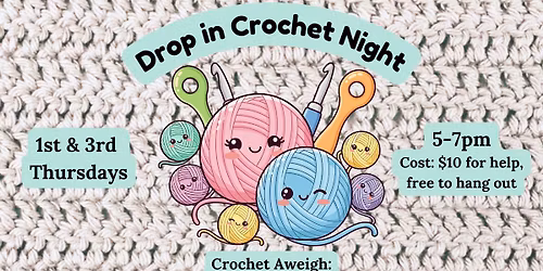 Drop in Crochet Night