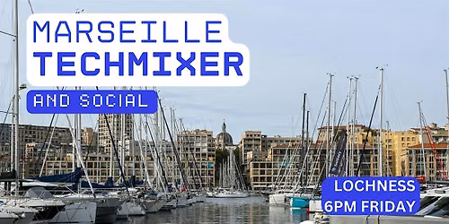 Marseille Tech Mixer and Social (Tech \/ AI \/ Data \/ IT) \u2728
