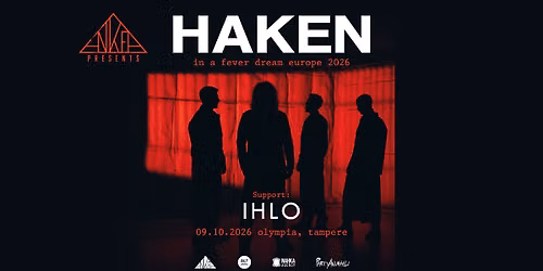 Ankea Presents: HAKEN (UK) + Ihlo (UK) \/\/ Olympia, Tampere \/\/ pe 9.10.2026