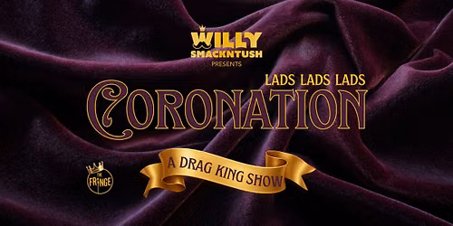 Lads, Lads, Lads - Coronation: A Drag King Show