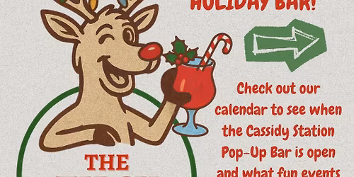 The Tipsy Reindeer - Holiday Pop-Up Bar at Cassidy Station