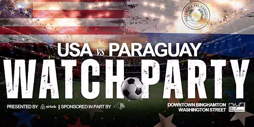 USA vs Paraguay Soccer Watch Party in Downtown Binghamton-Washington Street!