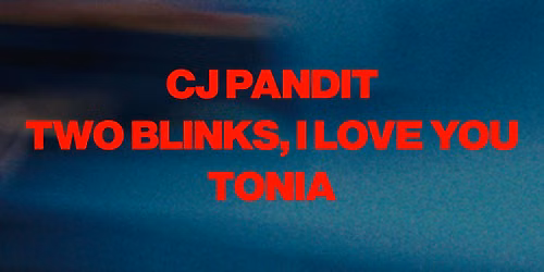 Cj Pandit, Two Blinks i Love You, Tonia