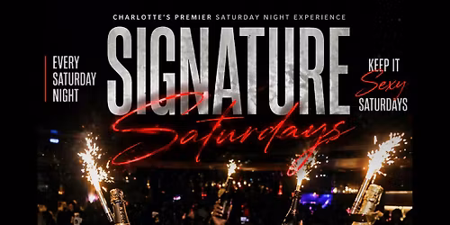 SIGNATURE SATURDAYS @ LUST CLT