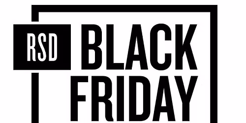 RECORD STORE DAY 2.0\/BLACK FRIDAY~NOVEMBER 28~OPEN 8AM~100'S OF NEW EXCLUSIVE RELEASES!