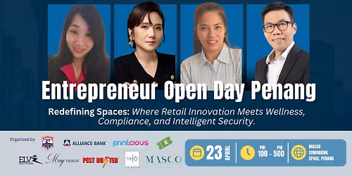 Entrepreneur Open Day Penang (April ) Redefining Spaces 