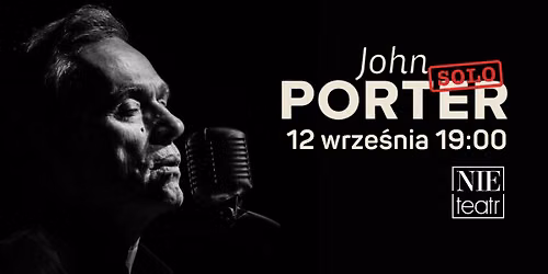 Bia\u0142ystok: JOHN PORTER SOLO \u2013 koncert w Nie Teatrze | 12 wrze\u015bnia 2026