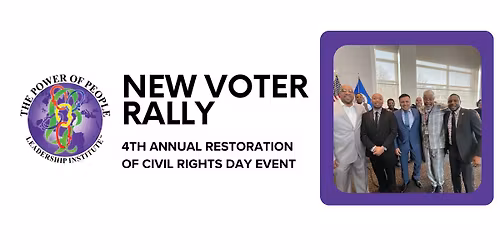 4th Annual Restoration of Civil Rights Day - New Voter Rally