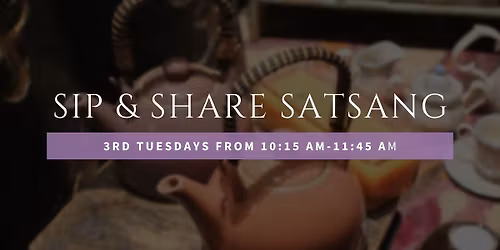 Sip & Share Satsang