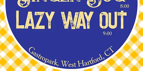 Ginger Bug \/ Lazy Way Out \/ Northfield @ Gastropark