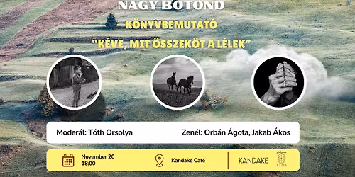 \u201eK\u00e9ve, mit \u00f6sszek\u00f6t a l\u00e9lek\u201d \u2013 Nagy Botond k\u00f6nyvbemutat\u00f3