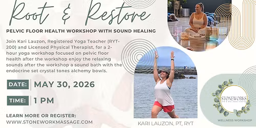 Root & Restore: Pelvic Floor Health + Sound Healing | Kari Lauzon + Cheley Frazier