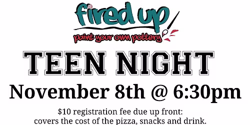 TEEN NIGHT (students age 13-18 only)