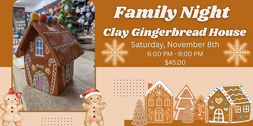 Family Night - Clay Gingerbread House @ The Art Den LLC